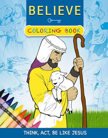 Believe Coloring Book (Think, Act, Be Like Jesus) by Macky Pamintuan, Zondervan, 9780310752226
