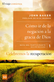 Celebremos la recuperación Guía 1: Cómo ir de la negación a la gracia de Dios (Spanish Edition) by John Baker, Rick Warren, 9780829766691