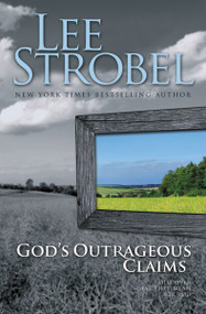 God's Outrageous Claims (Discover What They Mean for You) by Lee Strobel, 9780310266129