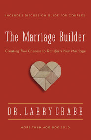 The Marriage Builder (Creating True Oneness to Transform Your Marriage) by Larry Crabb, 9780310336877