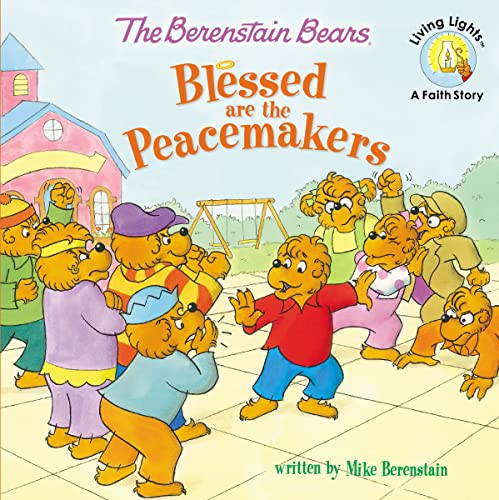 The Berenstain Bears Blessed are the Peacemakers by Mike Berenstain, 9780310734819