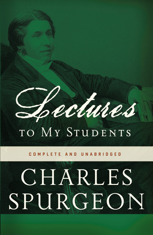 Lectures to My Students by Charles H. Spurgeon, 9780310329114