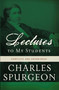 Lectures to My Students by Charles H. Spurgeon, 9780310329114