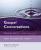Gospel Conversations (How to Care Like Christ) by Robert W. Kellemen, Brian Croft, 9780310516156