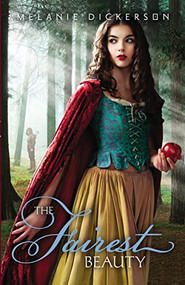 The Fairest Beauty by Melanie Dickerson, 9780310724391