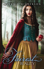 The Fairest Beauty by Melanie Dickerson, 9780310724391