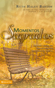 Momentos sagrados (Alineando nuestra vida para una verdadera transformación espiritual) (Spanish Edition) by Ruth Haley Barton, 9780829751420