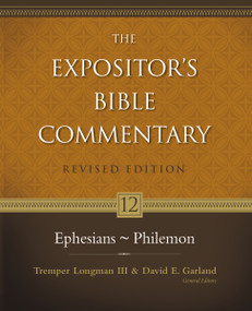 Ephesians - Philemon by Tremper Longman III, David E. Garland, William W. Klein, Todd D. Still, Robert L. Thomas, Andreas J. Kostenberger, Arthur A. Rupprecht, Zondervan, 9780310235033