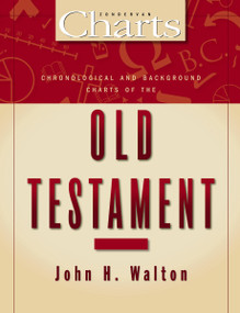 Chronological and Background Charts of the Old Testament by John H. Walton, 9780310481614