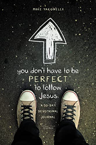 You Don't Have to Be Perfect to Follow Jesus (A 30-Day Devotional Journal) by Mike  Yaconelli, 9780310742630