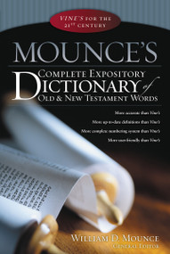Mounce's Complete Expository Dictionary of Old and New Testament Words by William D. Mounce, 9780310248781