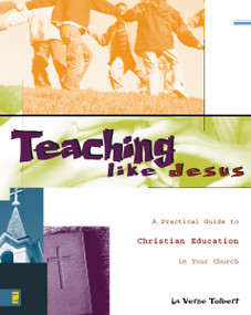 Teaching Like Jesus (A Practical Guide to Christian Education in Your Church) by La Verne Tolbert, 9780310223474