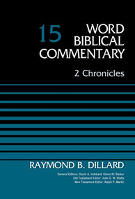 2 Chronicles, Volume 15 by Raymond B. Dillard, David Allen Hubbard, Glenn W. Barker, John D. W. Watts, Ralph P. Martin, 9780310522034