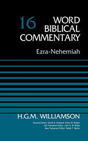 Ezra-Nehemiah, Volume 16 by H.G.M. Williamson, David Allen Hubbard, Glenn W. Barker, John D. W. Watts, Ralph P. Martin, 9780310522133