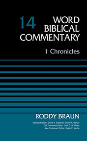 1 Chronicles, Volume 14 by Dr. Roddy Braun, David Allen Hubbard, Glenn W. Barker, John D. W. Watts, Ralph P. Martin, 9780310522188