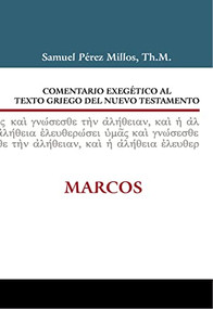 Comentario Exegético al texto griego del N.T. - Marcos (Spanish Edition) by Samuel Pérez Millos, 9788482678641