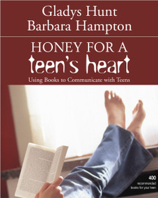 Honey for a Teen's Heart (Using Books to Communicate with Teens) by Gladys Hunt, Barbara Hampton, 9780310242604