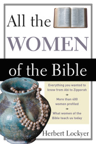 All the Women of the Bible - 9780310281511 by Herbert Lockyer, 9780310281511