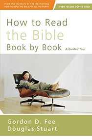 How to Read the Bible Book by Book (A Guided Tour) by Gordon D. Fee, Douglas Stuart, 9780310518082