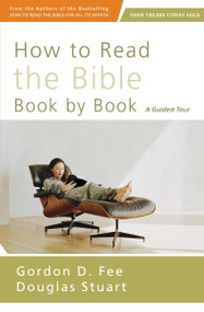 How to Read the Bible Book by Book (A Guided Tour) by Gordon D. Fee, Douglas Stuart, 9780310518082