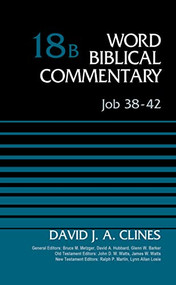 Job 38-42, Volume 18B by David J. A. Clines, Bruce M. Metzger, David Allen Hubbard, Glenn W. Barker, John D. W. Watts, James W. Watts, Ralph P. Martin, Lynn Allan Losie, 9780310522003
