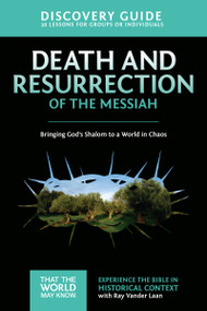 Death and Resurrection of the Messiah Discovery Guide (Bringing God's Shalom to a World in Chaos) by Ray Vander Laan, Stephen and Amanda Sorenson, 9780310878865