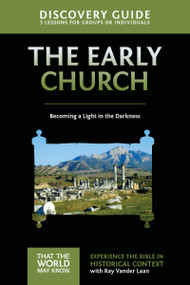 Early Church Discovery Guide (Becoming a Light in the Darkness) by Ray Vander Laan, Stephen and Amanda Sorenson, 9780310879626