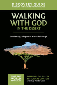 Walking with God in the Desert Discovery Guide (Experiencing Living Water When Life is Tough) by Ray Vander Laan, Stephen and Amanda Sorenson, 9780310880622