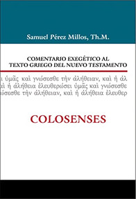 Comentario exegético al texto griego del Nuevo Testamento: Colosenses (Spanish Edition) by Samuel Pérez Millos, 9788482679020