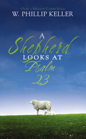 A Shepherd Looks at Psalm 23 (Discovering God's Love for You) by W. Phillip Keller, 9780310274414