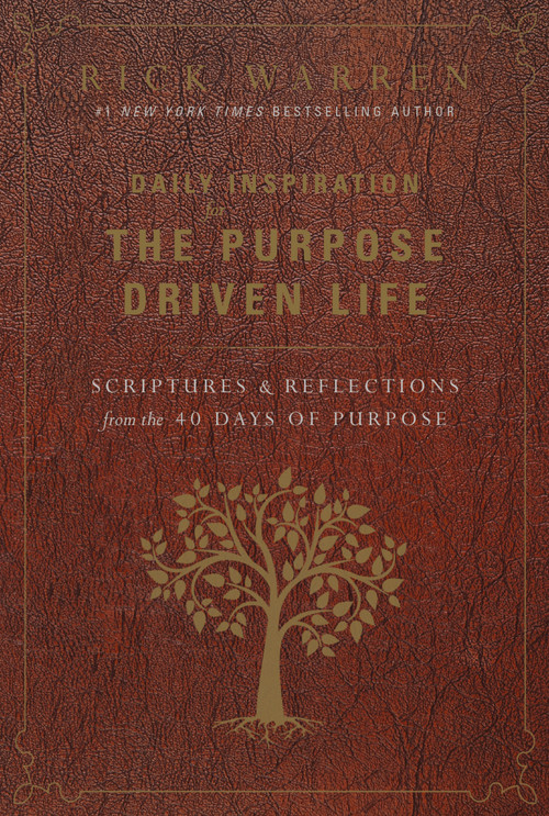 Daily Inspiration for the Purpose Driven Life (Scriptures and Reflections from the 40 Days of Purpose) by Rick Warren, 9780310346425