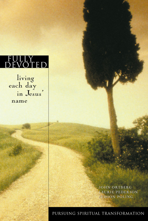 Fully Devoted (Living Each Day in Jesus' Name) by John Ortberg, Laurie Pederson, Judson Poling, 9780310220732