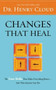 Changes That Heal (The Four Shifts That Make Everything Better…And That Anyone Can Do) - 9780310214632 by Henry Cloud, 9780310214632