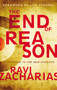 The End of Reason (A Response to the New Atheists) by Ravi Zacharias, 9780310282518