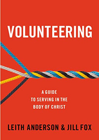 Volunteering (A Guide to Serving in the Body of Christ) by Leith Anderson, Jill Fox, 9780310519171