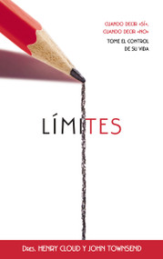 Límites (Cuando decir 'sí', cuando decir 'no', tome el control de su vida) (Spanish Edition) by Henry Cloud, John Townsend, 9780829728965