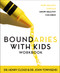 Boundaries with Kids Workbook (How Healthy Choices Grow Healthy Children) by Henry Cloud, John Townsend, 9780310223498