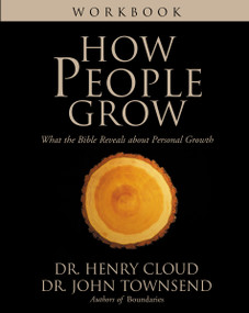 How People Grow Workbook (What the Bible Reveals about Personal Growth) by Henry Cloud, John Townsend, 9780310245698