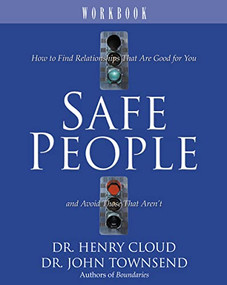Safe People Workbook (How to Find Relationships That Are Good for You and Avoid Those That Aren't) by Henry Cloud, John Townsend, 9780310495017