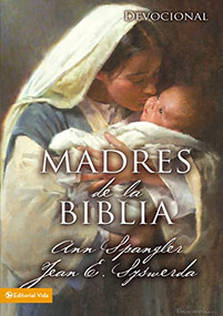 Madres de la Biblia (Spanish Edition) by Ann Spangler, Jean E. Syswerda, 9780829750263