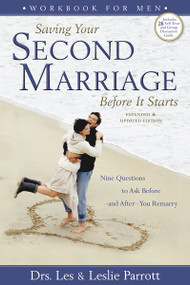 Saving Your Second Marriage Before It Starts Workbook for Men (Nine Questions to Ask Before---and After---You Remarry) by Les and Leslie Parrott, 9780310275848