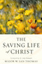 The Saving Life of Christ (You Can Have a Dynamic Faith and Victorious Spiritual Life) by Major W. Ian Thomas, Dr. Alan Redpath, 9780310332626
