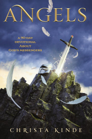 Angels: A 90-Day Devotional about God's Messengers (A 90-Day Devotional) by Christa J. Kinde, 9780310747659