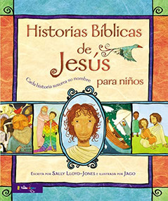 Historias Bíblicas de Jesús para niños (Cada historia susurra su nombre) (Spanish Edition) by Sally Lloyd-Jones, 9780829763324