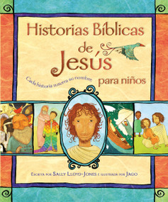 Historias Bíblicas de Jesús para niños (Cada historia susurra su nombre) (Spanish Edition) by Sally Lloyd-Jones, 9780829763324