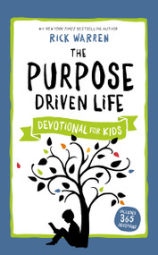 The Purpose Driven Life Devotional for Kids by Rick Warren, 9780310750468