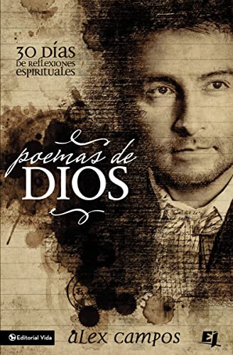 Poemas de Dios (30 Días de reflexiones espirituales) (Spanish Edition) by Alex Campos, 9780829761856