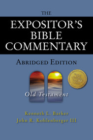 The Expositor's Bible Commentary - Abridged Edition: Old Testament by Kenneth L. Barker, John R. Kohlenberger III, Verlyn Verbrugge, Richard Polcyn, 9780310254966