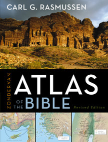 Zondervan Atlas of the Bible (Revised Edition, Full-Color Maps, Photos, Graphics, and More) by Carl G. Rasmussen, 9780310270508