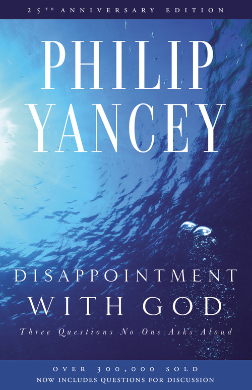 Disappointment with God (Three Questions No One Asks Aloud) by Philip Yancey, 9780310285878
